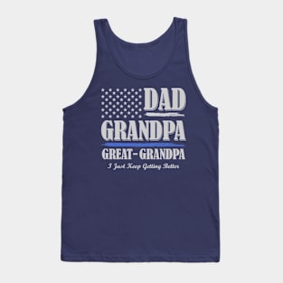 Dad Grandpa Great Grandpa I Just Keep Getting Better Vintage Tank Top